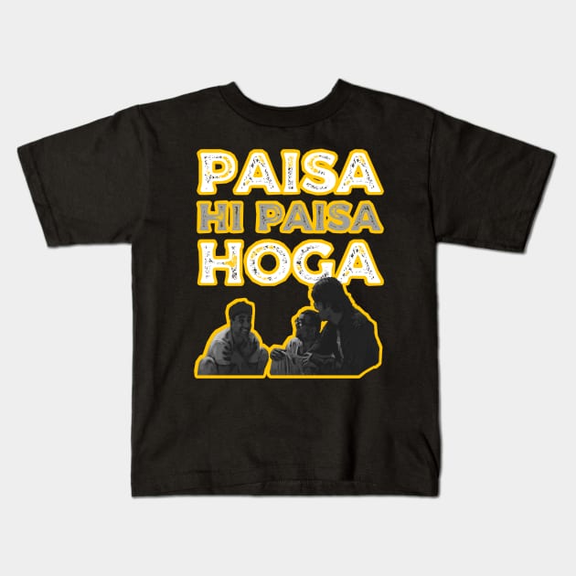 Paisa Hi Paisa Hoga Funny Bollywood Meme Kids T-Shirt by JammyPants